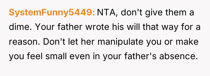 SystemFunny5449 NTA, don't give them a dime. Your father wrote...