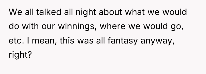 We all talked all night about what we would do...