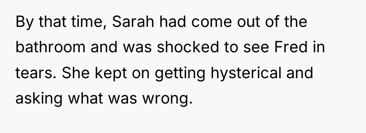 By that time, Sarah had come out of the bathroom...
