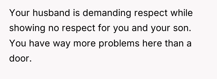 Your husband is demanding respect while showing no respect for...