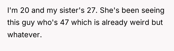 I'm 20 and my sister's 27. She's been seeing this...