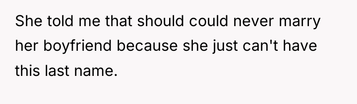 She told me that should could never marry her boyfriend...