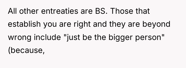 All other entreaties are BS. Those that establish you are...