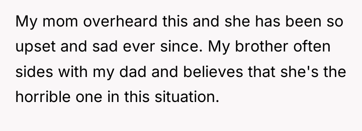 My mom overheard this and she has been so upset...