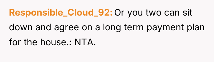 Responsible_Cloud_92 Or you two can sit down and agree on...