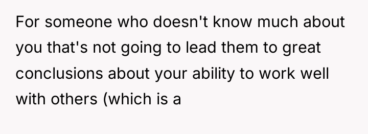 For someone who doesn't know much about you that's not...
