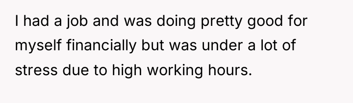 I had a job and was doing pretty good for...