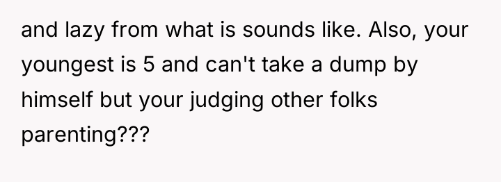 and lazy from what is sounds like. Also, your youngest...