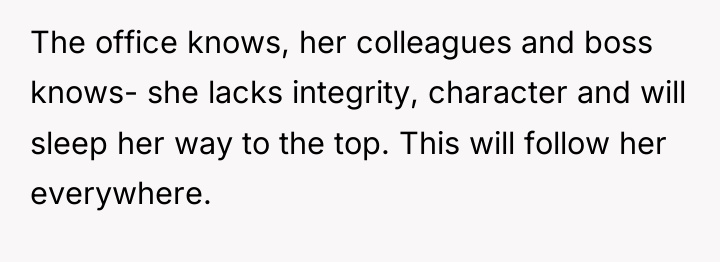 The office knows, her colleagues and boss knows- she lacks...