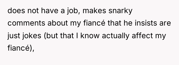 does not have a job, makes snarky comments about my...