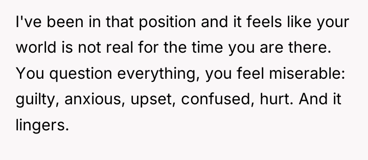 I've been in that position and it feels like your...