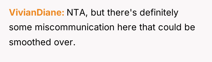 VivianDiane NTA, but there's definitely some miscommunication here that could...