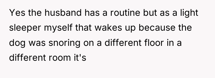 Yes the husband has a routine but as a light...