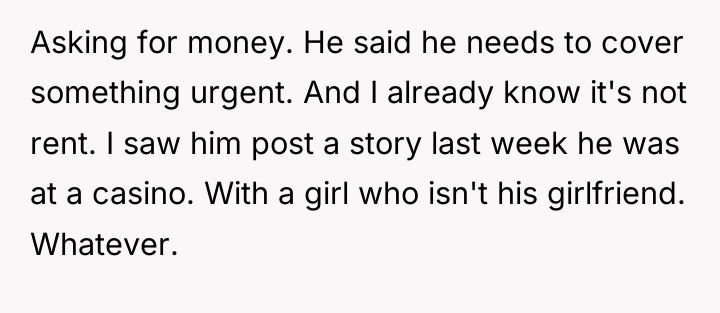 Asking for money. He said he needs to cover something...