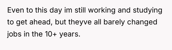 Even to this day im still working and studying to...
