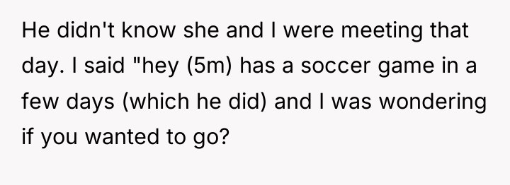 He didn't know she and I were meeting that day....