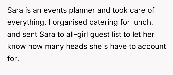 Sara is an events planner and took care of everything....