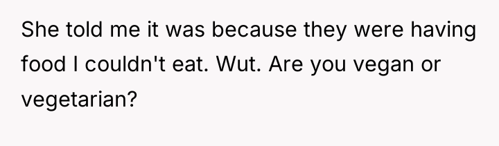She told me it was because they were having food...