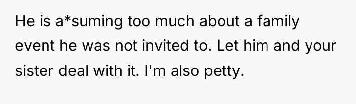 He is a*suming too much about a family event he...