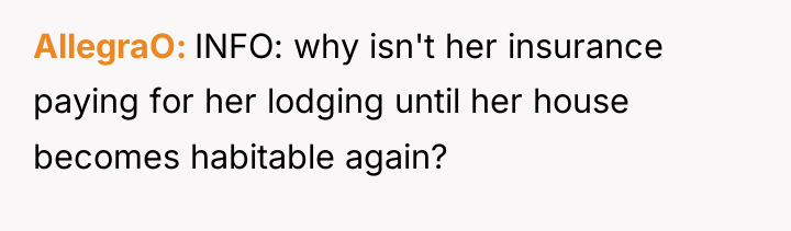 AllegraO INFO: why isn't her insurance paying for her lodging...