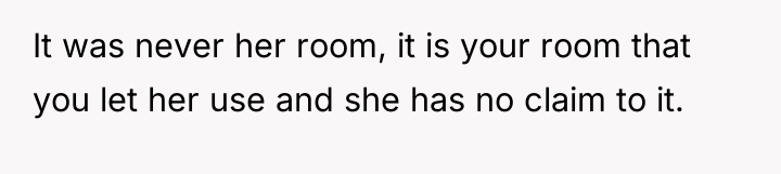 It was never her room, it is your room that...