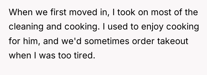 When we first moved in, I took on most of...