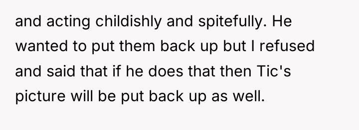 and acting childishly and spitefully. He wanted to put them...