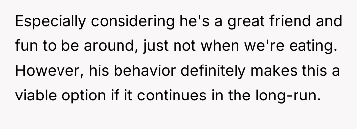 Especially considering he's a great friend and fun to be...