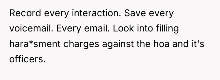 Record every interaction. Save every voicemail. Every email. Look into...