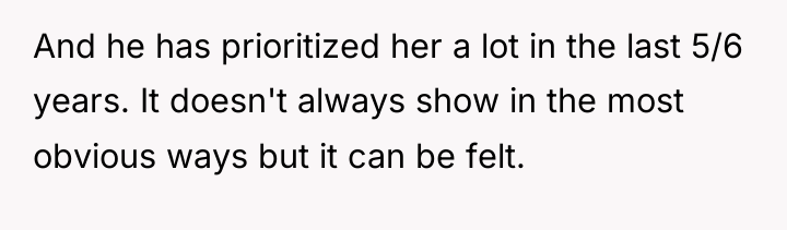 And he has prioritized her a lot in the last...