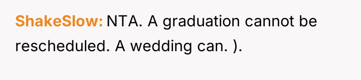 ShakeSlow NTA. A graduation cannot be rescheduled. A wedding can....