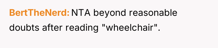 BertTheNerd NTA beyond reasonable doubts after reading "wheelchair".