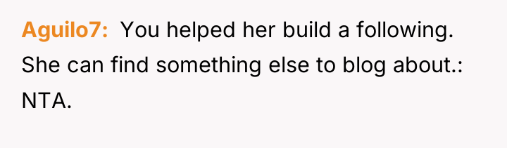 Aguilo7 You helped her build a following. She can...