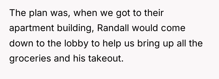 The plan was, when we got to their apartment building,...