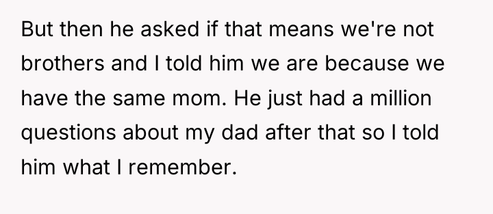 But then he asked if that means we're not brothers...