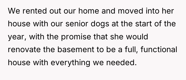 We rented out our home and moved into her house...