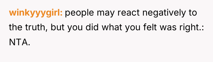 winkyyygirl people may react negatively to the truth, but you...