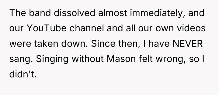 The band dissolved almost immediately, and our YouTube channel and...