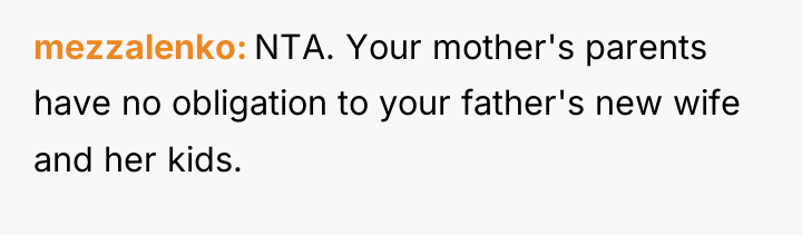 mezzalenko NTA. Your mother's parents have no obligation to your...