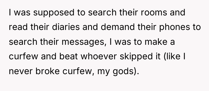 I was supposed to search their rooms and read their...