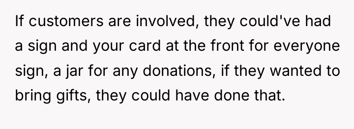 If customers are involved, they could've had a sign and...