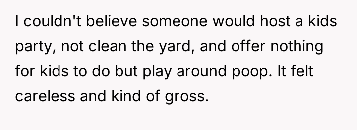 I couldn't believe someone would host a kids party, not...