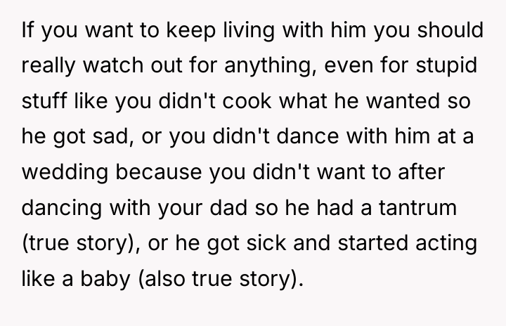 If you want to keep living with him you should...
