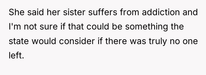 She said her sister suffers from addiction and I'm not...