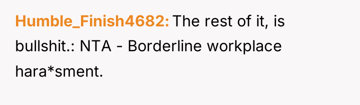 Humble_Finish4682 The rest of it, is bullshit.: NTA - Borderline...