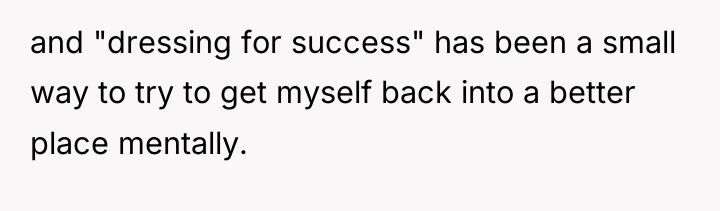 and "dressing for success" has been a small way to...