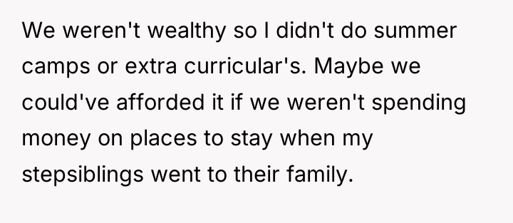We weren't wealthy so I didn't do summer camps or...