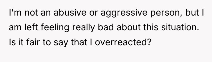 I'm not an abusive or aggressive person, but I am...