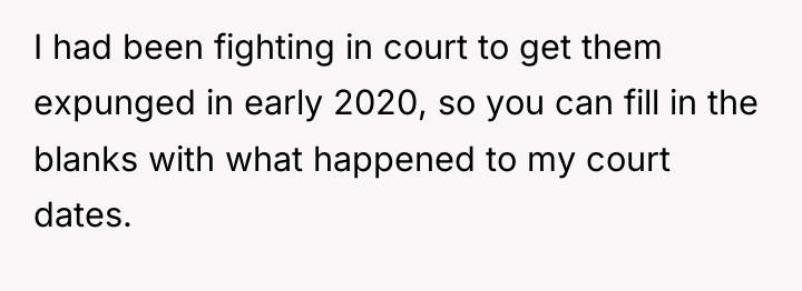 I had been fighting in court to get them expunged...