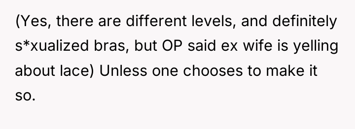 (Yes, there are different levels, and definitely s*xualized bras, but...